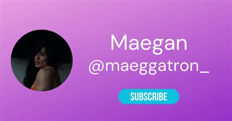 Maegan @maeggatron